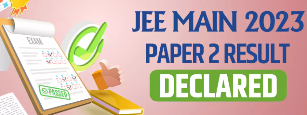 घोषित हुआ JEE Main Paper 2 का Result