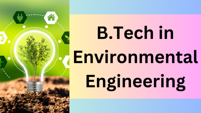 Environmental Engineering Innovations: B.Tech in Environmental Engineering