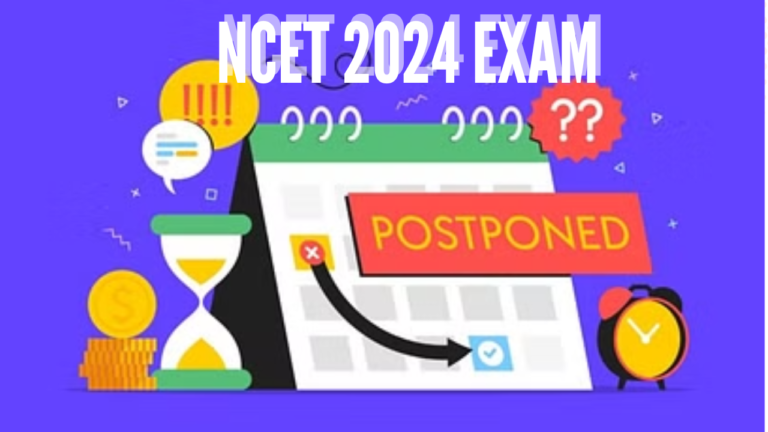 NCET 2024 परीक्षा हुई स्थगित