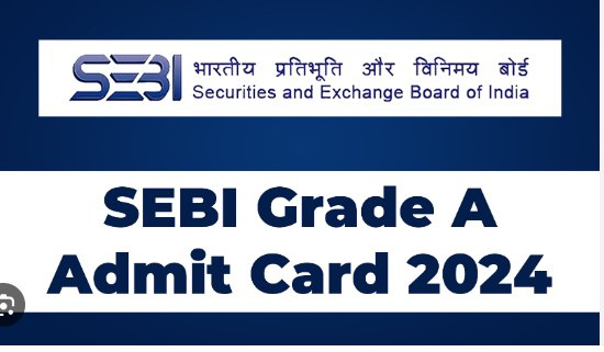 SEBI Grade A Admit Card जारी