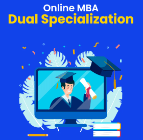 PURSUING AN MBA WITH DUAL SPEACIALIZATION IN ONLINE FORM