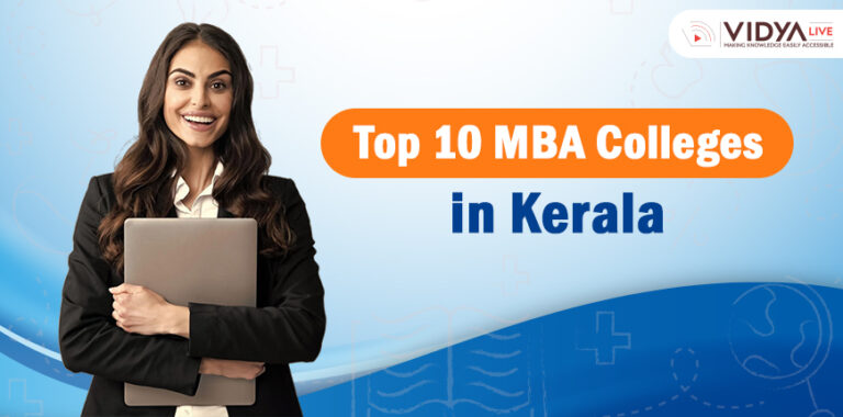 Top 10 MBA Colleges in Kerala: NIRF Ranking, Fees, Placements