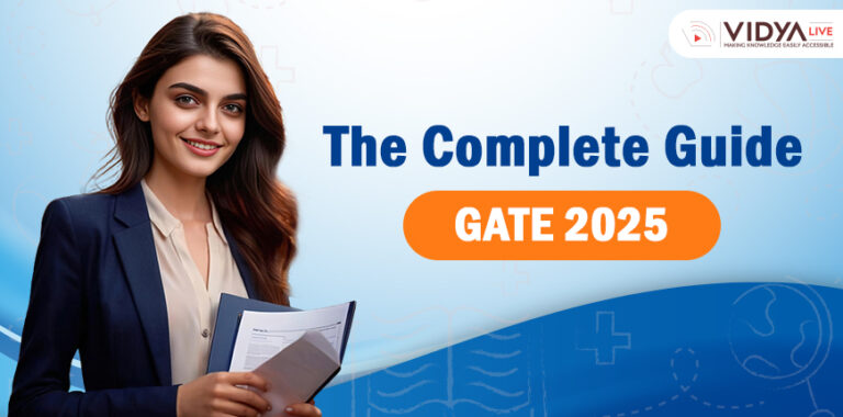 The Complete Guide GATE 2025: Exam Pattern, Dates, Eligibilityand More