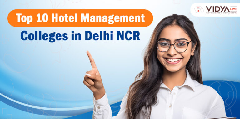 Top 10 Hotel Management Colleges in Delhi NCR : A Comprehensive Guide