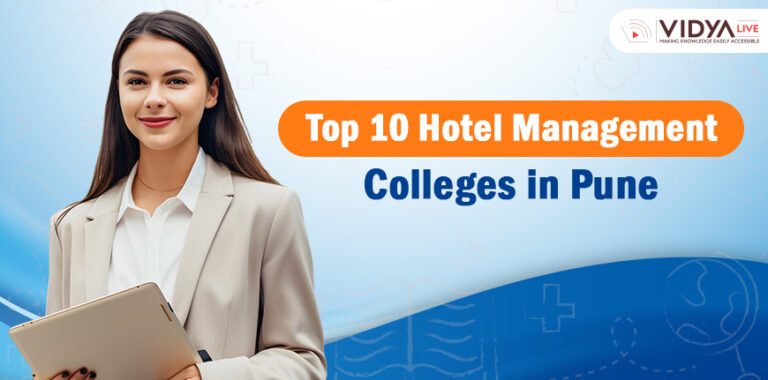 Top 10 Hotel Management Colleges in Pune : Admission, Fees, Courses Offered, Ranking